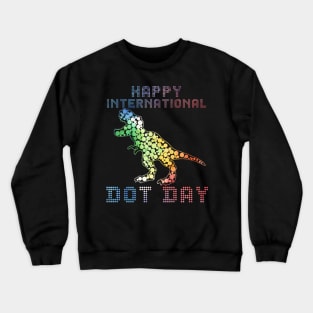 Funny Polka Dot T Rex Dinosaur September 15th Dot Day Crewneck Sweatshirt